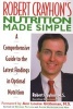 's Nutrition Made Simple - A Comprehensive Guide to the Latest Findings in Optimal Nutrition (Paperback, 2nd Revised edition) - Robert Crayhon Photo