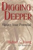 Digging Deeper - Mining Your Pontential (Paperback) - Michael C Young Photo