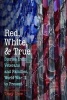 Red, White, and True - Stories from Veterans and Families, World War II to Present (Paperback) - Tracy Crow Photo