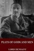 Plays of Gods and Men (Paperback) - Lord Dunsany Photo