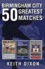 Birmingham City 50 Greatest Matches (Paperback) - Keith Dixon Photo