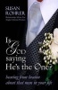 Is God Saying He's the One? - Hearing from Heaven about That Man in Your Life (Paperback) - Susan Rohrer Photo