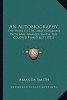 An Autobiography an Autobiography - The Story of the Lord's Dealings with Mrs. , Thethe Story of the Lord's Dealings with Mrs. , the Colored Evangelist (1921) Colored Evangelist (1921) (Paperback) - Amanda Smith Photo