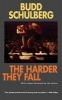 The Harder They Fall: A Novel (Paperback, 1st Elephant pbk. ed) - Budd Schulberg Photo