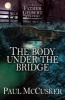 The Body Under the Bridge (Paperback) - Paul McCusker Photo