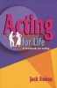 Acting for Life - A Textbook on Acting (Paperback) - Jack Frakes Photo