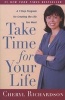 Take Time For Your Life - A Seven-Step Program For Creating The Life You Want (Paperback, 1st trade pbk. ed) - Cheryl Richardson Photo