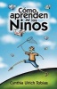 Como Aprenden Los Ninos - Como Descubrir Los Puntos Fuertes de Su Hijo Para Poder Ensenarle Mejor (Spanish, Paperback) - Cynthia Ulrich Tobias Photo