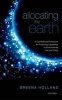 Allocating the Earth - A Distributional Framework for Protecting Capabilities in Environmental Law and Policy (Hardcover) - Breena Holland Photo