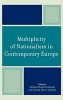 Multiplicity of Nationalism in Contemporary Europe (Hardcover) - Ireneusz Pawel Karolewski Photo