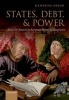 States, Debt, and Power - 'Saints' and 'Sinners' in European History and Integration (Hardcover) - Kenneth Dyson Photo