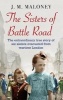 The Sisters of Battle Road - The Extraordinary True Story of Six Sisters Evacuated from Wartime London (Paperback) - J M Maloney Photo