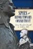 Spies of Revolutionary Connecticut - From Benedict Arnold to Nathan Hale (Paperback) - Mark Allen Baker Photo