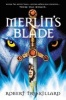 Merlin's Blade (Paperback) - Robert Treskillard Photo