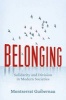 Belonging: Solidarity and Division in Modern Societies (Paperback, New) - Montserrat Guibernau Photo