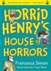 Horrid Henry's House of Horrors - Ten Favourite Stories - And More! (Paperback) - Francesca Simon Photo