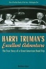 Harry Truman's Excellent Adventure - The True Story of a Great American Road Trip (Paperback) - Matthew Algeo Photo