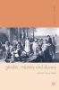 Gender, Mastery and Slavery - From European to Atlantic World Frontiers (Hardcover) - William Henry Foster Photo