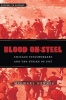 Blood on Steel - Chicago Steelworkers and the Strike of 1937 (Hardcover) - Michael Dennis Photo