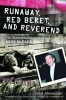 Runaway, Red Beret, and Reverend - The Remarkable Story of Mike McDade (Paperback) - John Alexander Photo