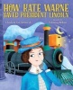 How Kate Warne Saved President Lincoln - The Story Behind the Nation's First Woman Detective (Hardcover) - Elizabeth Van Steenwyk Photo