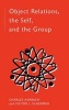 Object Relations, the Self and the Group (Paperback, New Ed) - Charles Ashbach Photo