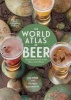 The World Atlas of Beer, Revised & Expanded - The Essential Guide to the Beers of the World (Hardcover) - Tim Webb Photo