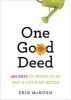 One Good Deed - 365 Days of Trying to be Just a Little Bit Better (Hardcover) - Erin McHugh Photo