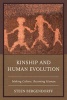 Kinship and Human Evolution - Making Culture, Becoming Human (Hardcover) - Steen Bergendorff Photo