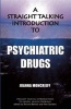 A Straight Talking Introduction to Psychiatric Drugs (Paperback, New) - Joanna Moncrieff Photo