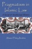 Pragmatism in Islamic Law - A Social and Intellectual History (Paperback) - Ahmed Fekry Ibrahim Photo