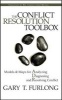 The Conflict Resolution Toolbox - Models and Maps for Analyzing, Diagnosing, and Resolving Conflict (Hardcover) - Gary T Furlong Photo