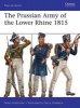 The Prussian Army of the Lower Rhine 1815 (Paperback) - Peter Hofschroer Photo