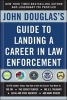 's Guide to Landing a Career in Law Enforcement (Paperback) - John Douglas Photo