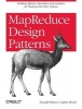 MapReduce Design Patterns - Building Effective Algorithms and Analytics for Hadoop and Other Systems (Paperback) - Donald Miner Photo