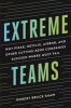 Extreme Teams: Why Pixar, Netflix, Airbnb, and Other Cutting-Edge Companies Succeed Where Most Fail (Hardcover) - Shaw Photo