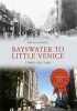 Bayswater to Little Venice (Paperback) - Brian Girling Photo