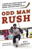 Odd Man Rush - A Harvard Kid's Hockey Odyssey from Central Park to Somewhere in Sweden--with Stops Along the Way (Hardcover) - Bill Keenan Photo