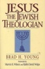 Jesus the Jewish Theologian (Paperback) - Brad H Young Photo