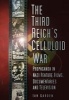 The Third Reich's Celluloid War - Propaganda in Nazi Feature Films, Documentaries and Television (Paperback) - Ian Garden Photo