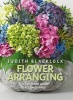 Flower Arranging - The Complete Guide for Beginners (Hardcover) - Judith Blacklock Photo