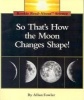 So That's How the Moon Changes Shape! (Paperback) - Allan Fowler Photo