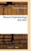 Manuel D'Ophtalmologie (French, Paperback) - Camuset G Photo