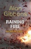 Raining Fire (Paperback) - Alan Gibbons Photo