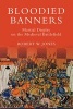 Bloodied Banners: Martial Display on the Medieval Battlefield (Paperback) - Robert W Jones Photo