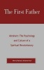 The First Father Abraham - The Psychology and Culture of a Spiritual Revolutionary (Hardcover, New) - Henry Hanoch Abramovitch Photo