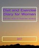 Diet and Exercise Diary for Women 2017 - A 90-Day Health Tracking Journal (Paperback) - Health Fitness Books Photo