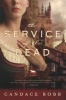 Service of the Dead (Hardcover) - Candace Robb Photo