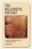 The Hellenistic Far East - Archaeology, Language, and Identity in Greek Central Asia (Hardcover) - Rachel Mairs Photo