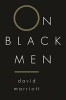 On Black Men (Paperback, New) - David Marriott Photo